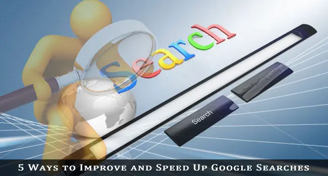 Improve and Speed Up Google Searches