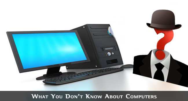 Lo que no sabe acerca de las computadoras