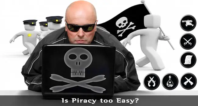 La pirateria è troppo facile?