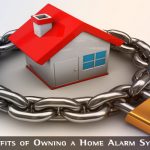 Benefits of Owning a Home Alarm System