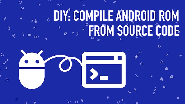 Compile Android ROM from Source Code