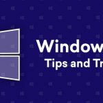 Windows 10 Tips and Tricks