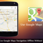 Navigation Google Maps hors ligne