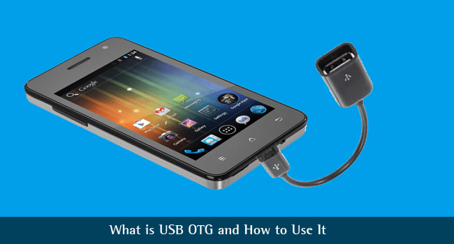 Do you Know What is OTG and How to Use OTG?