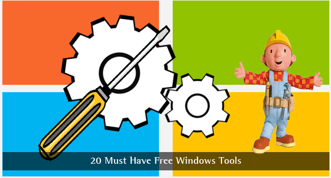 20 Must Have Free Windows Tools