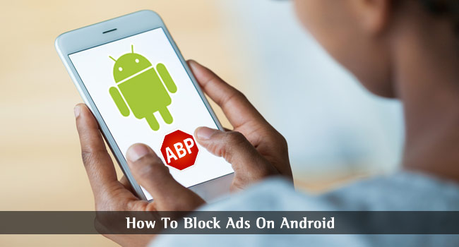 How To Block Ads On Android