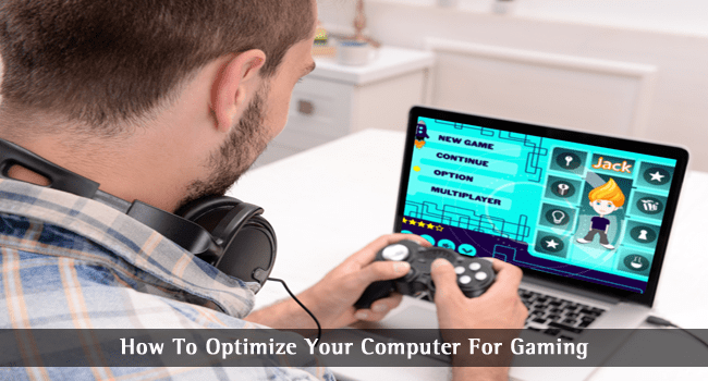 Optimize your Computer for Gaming