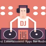 Best Entertainment Apps for Android
