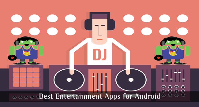 Best Entertainment Apps for Android