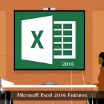 Các tính năng của Microsoft Excel 2016
