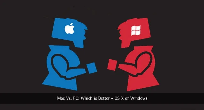Mac Vs. PC: Which is Better – OS X or Windows Mac Vs. PC Which is Better