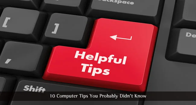 10 Computer Tricks and Hacks you Probably Didn’t Know Computer Tips