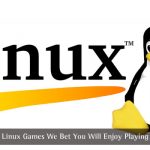 Linux Games You Will Enjoy Playing