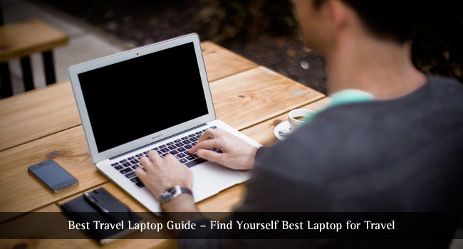Best Travel Laptop Guide – Finden Sie sich den besten Laptop für Reisen