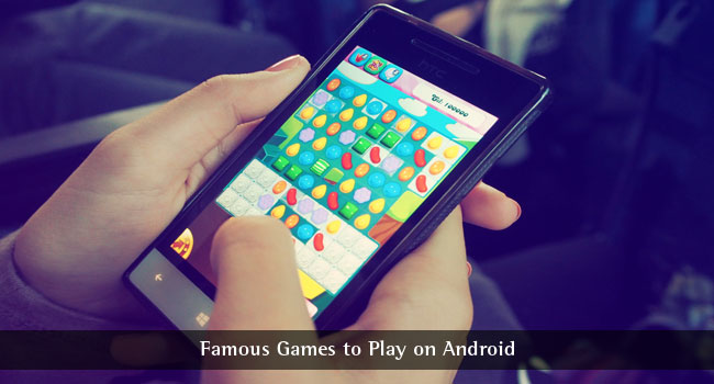 Famous Games to Play on Android