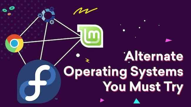 6 Best Alternative Operating Systems for Windows Alternative Operating Systems