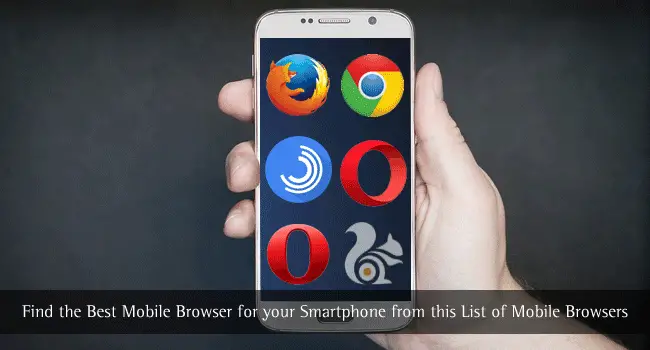 Find the Best Mobile Browser for your Phone from this List of Mobile Browsers