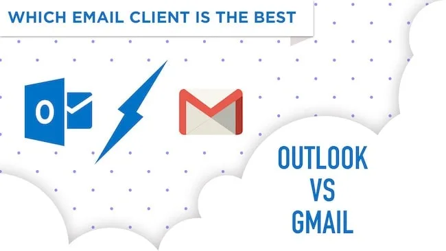 Outlook vs Gmail: Find What Each of Them Has to Offer You Outlook vs Gmail