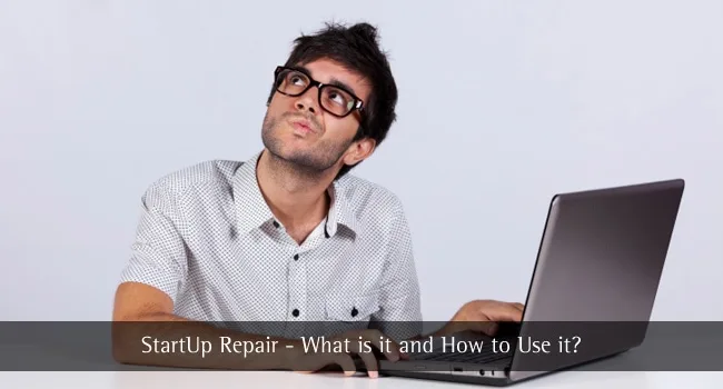 Windows StartUp Repair – What is it and How to Use it? Window Startup Repair