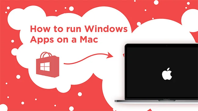 Quick and Easy Ways to Run Windows Apps on Mac Run Windows Apps on Mac