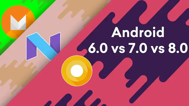 Android Marshmallow contre Android Nougat contre Android Oreo