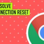 ERR_CONNECTION_RESET Hatasını Düzeltin