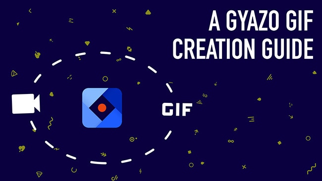 Gyazo GIF Guide