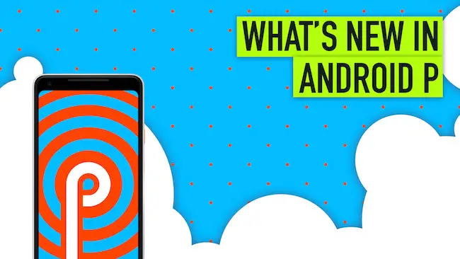 Android P-funktioner: Vad är nytt i Android P