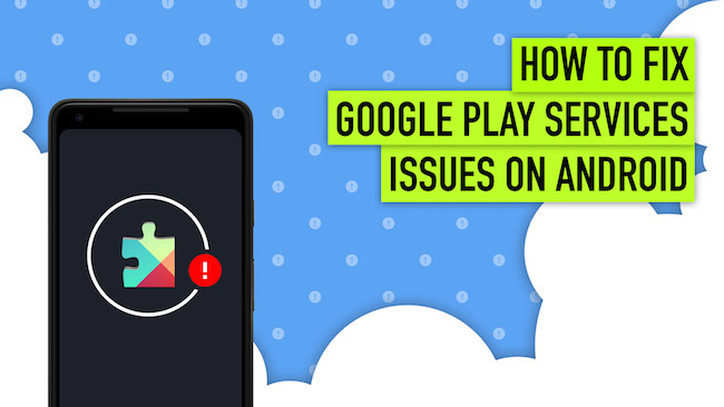 Исправить Google Play Services остановил ошибку