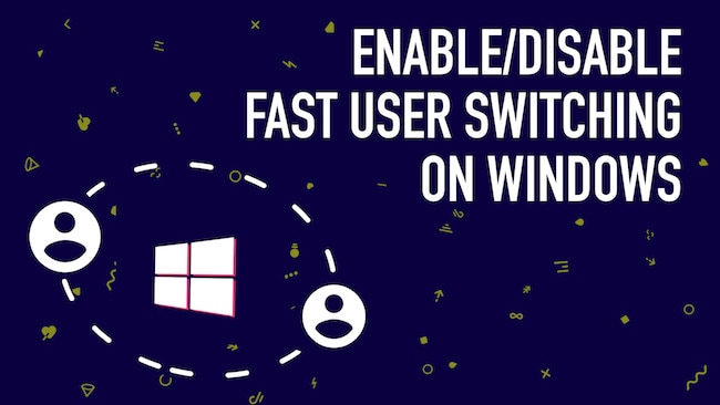 Windows 10 Fast User Switching