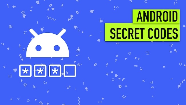 Codes cachés Android - Codes secrets Android que vous devez connaître