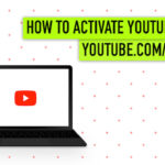 Activate YouTube using Youtube.com/activate