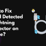 Fix – Liquid Detected in Lightning Connector on iPhone