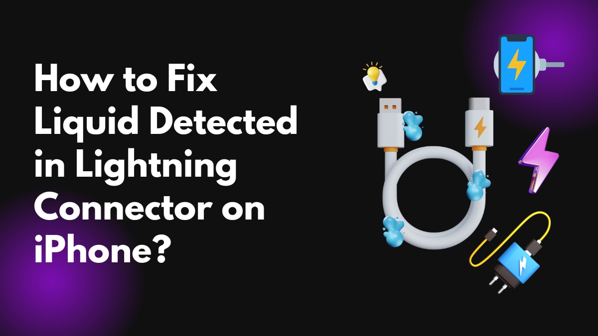 Fix Liquid Detected in Lightning Connector on iPhone • TechLila