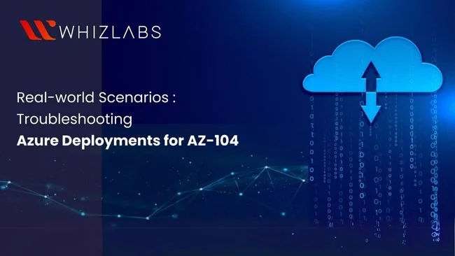 Real-world Scenarios: Troubleshooting Azure Deployments for AZ-104 Real-world Scenarios: Troubleshooting Azure Deployments for AZ-104