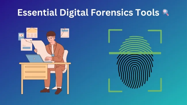 Essential Digital Forensics Tools for Modern Investigators Essential Digital Forensics Tools