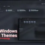 Top 10 Windows 11 Dark Themes
